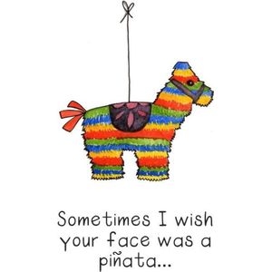 Sometimes I wish your face was a piñata - Wenskaart met envelop - Valentijnskaart - Liefdeskaart -  Liefde - Lief - Grappig - Engels