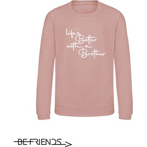 Be Friends Sweater - Life's better with a brother - Kinderen - Roos - Maat 7-8 jaar