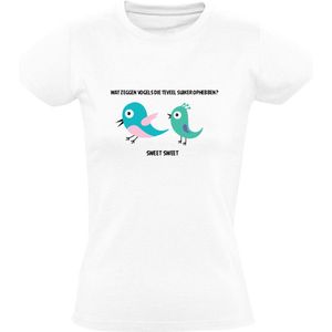 Wat zeggen vogels die teveel suiker op hebben? Sweet Sweet Dames T-shirt | Vogel | Zoet | Snoep | Papegaai | Druk | Shirt