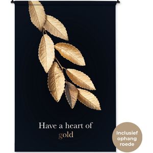 Wandkleed Golden leaves staand - Hangende gouden bladeren met de quote - Have a heart of gold Wandkleed katoen 120x180 cm - Wandtapijt met foto XXL / Groot formaat!