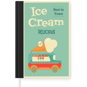 Notitieboek - Schrijfboek - Poster met ijscowagen en quote ''ice cream delicious best in town'' - Notitieboekje klein - A5 formaat - Schrijfblok