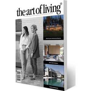 The Art of Living - Magazine - België editie 4 2023 - Tijdschrift voor luxe wonen - Interieur, kunst, architectuur, tuinen en gastronomie.