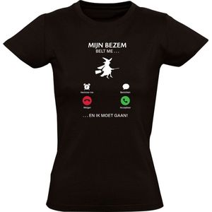 Mijn bezem belt me… en ik moet gaan! Dames T-shirt - heks - magie - fantasie - grappig