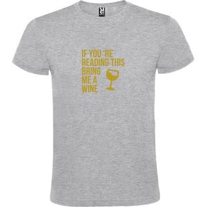 Grijs  T shirt met  print van ""If you're reading this bring me a Wine "" print Goud size XS