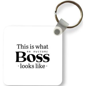 Sleutelhanger - Uitdeelcadeautjes - 'This is what an awesome boss looks like' - Spreuken - Quotes - Werk - Plastic