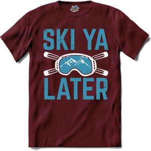 Ski Ya Later | Skiën - Bier - Winter sport - T-Shirt - Unisex - Burgundy - Maat XXL