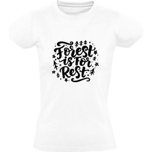 Forest is for rest Dames T-shirt | bos | rust | wandelen | wandeling | natuur | Wit