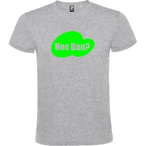 Grijs t-shirt met tekst 'Hoe Dan?'  print Neon Groen  size S
