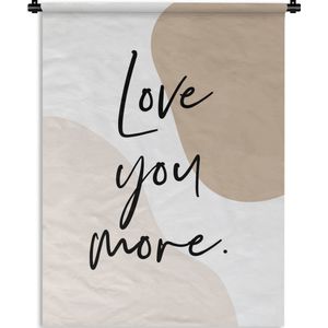 Wandkleed - Wanddoek - Love you more - Spreuken - Quotes - Valentijn - 90x120 cm - Wandtapijt