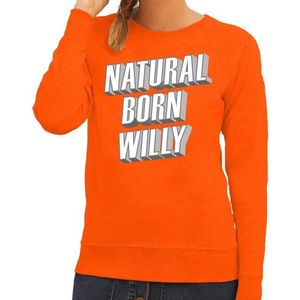 Oranje Natural born Willy trui - Sweater voor dames - Koningsdag kleding S