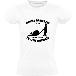 Dikke mensen zijn moeilijker te ontvoeren Dames T-shirt | dik | overgewicht | te zwaar | kidnap | grappig | Wit