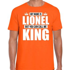Naam cadeau My name is Lionel - but you can call me King t-shirt oranje heren - Cadeau shirt o.a verjaardag/ Koningsdag M