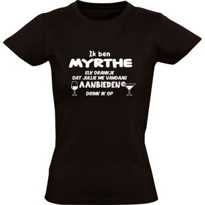 Ik ben Myrthe, elk drankje dat jullie me vandaag aanbieden drink ik op Dames T-shirt | jarig | verjaardag | vrijgezellenfeest | kado | naam