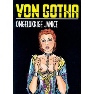 Von Gotha - Ongelukkige Janice [Erotiek 18+] {stripboek, stripboeken nederlands. stripboeken volwassenen, strip, strips}