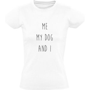 Me my dog and I Dames T-shirt | hond | huisdier | dierendag