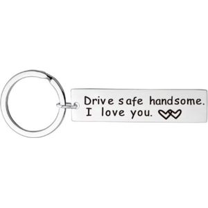 Drive safe handsome I love you - Sleutelhanger - Tassenhanger - Liefde - Love - Kado voor je geliefde - Kado voor Koppels - Zilverkleurig - RVS