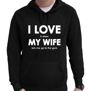 I love it when my wife lets me go to the gym sweater - grappige sporten/ fitnessen hobby hoodie zwart heren - Cadeau sporter/ bodybuilder L