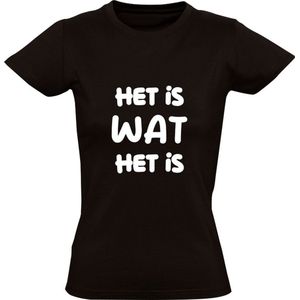 Het is wat het is Dames T-shirt | uitdrukking | spreekwoord | het zij zo | het is eenmaal zo | niet anders | helaas | jammer