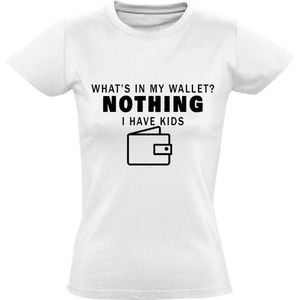 What is in my wallet, i have kids Dames t-shirt | Blut | Portomonnee | Kinderen | geboorte | moederdag | grappig | kado | Wit
