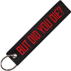 But Did You Die? - Sleutelhanger - Motor - Scooter - Auto - Universeel - Accessoires