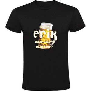 Ik ben Erik, waar blijft mijn bier Heren T-shirt - cafe - kroeg - feest - festival - zuipen - drank - alcohol