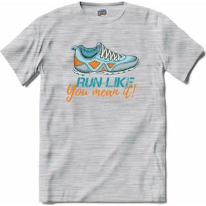Run Like You Mean It | Hardlopen - Rennen - Sporten - T-Shirt - Unisex - Donker Grijs - Gemêleerd - Maat XL