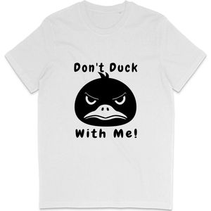 T Shirt Heren Dames - Grappige Eend - Quote: Don't Duck With Me - Wit - XS