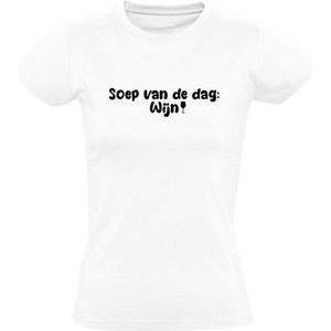 Soep van de dag: wijn Dames T-shirt - wijnen - drank - alcohol - horeca - restaurant - grappig