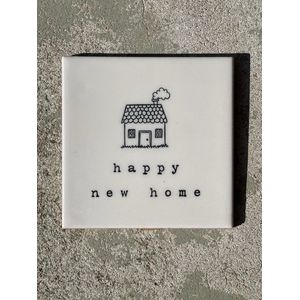 Tegeltje happy new home| Hippe Spreuktegel | Nieuwe woning cadeau | Housewarming cadeau |Verjaardagscadeau | Birthday |Verjaardag |brievenbuscadeau