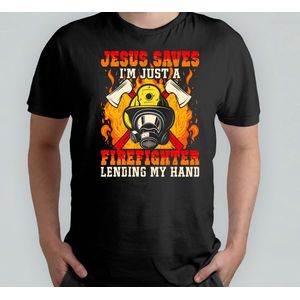 Jesus Saves I'm just a Firefighter lending my hand - T Shirt - Firefighters - FireHeroes - BraveBrigade - RescueTeam - Brandweer - BrandHelden - MoedigeBrigade - Reddingsteam