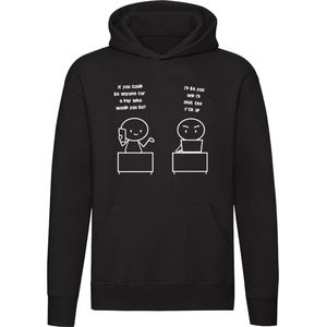 I'd Be You Hoodie - bitch - adhd - collega - student - werk - grappig - irritant - herkenbaar - stil