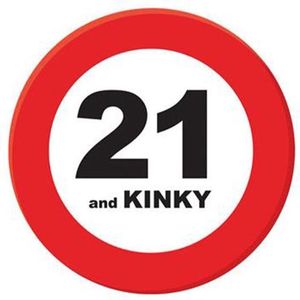 Verkeersbord Mega Button - 21 and Kinky