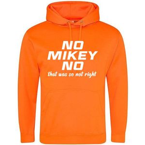 No Mikey No, that was so not right Oranje Hoodie - zandvoort - race - autosport - grappig - unisex - trui - sweater - capuchon