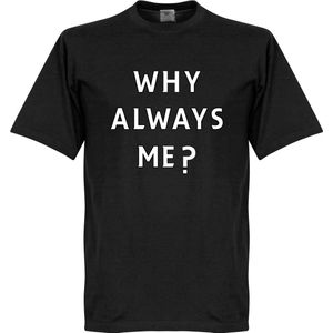 Why Always Me? T-Shirt - Zwart - Kinderen - 92/98