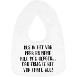 Hospitrix Slabbetje met Tekst ""Als ik het van papa en mama niet mag hebben… dan krijg ik het van tante wel"" Wit  - Cadeau Zwangerschap - Baby Kwijldoek - Kwijllap - Morslap - Bavette - Bekendmaking - Aankondiging - Aanstaande Moeder - Moederdag