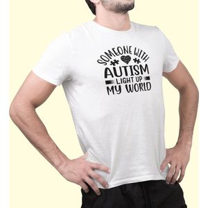 Rick & Rich - T-Shirt Someone With Autism Light Up My World - T-Shirt Autism - T-Shirt Autisme - Wit Shirt - T-shirt met opdruk - Shirt met ronde hals - T-shirt met quote - T-shirt Man - T-shirt met ronde hals - T-shirt maat XXL