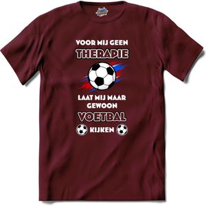 Voor mij geen therapie, maar voetbal-  Oranje elftal WK / EK voetbal - feest kleding - grappige zinnen, spreuken en teksten - T-Shirt - Dames - Burgundy - Maat XXL