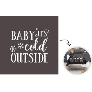 Kerst Tafelkleed - Kerstmis Decoratie - Tafellaken - 180x180 cm - Quote Baby it's cold outside wanddecoratie winter zwart - Kerstmis Versiering