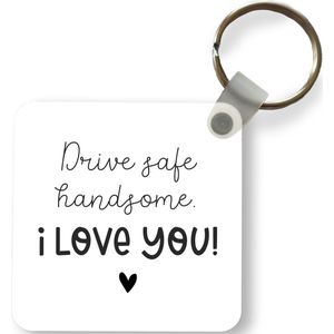 Sleutelhanger - Uitdeelcadeautjes - Drive safe - Auto - I love you - Plastic