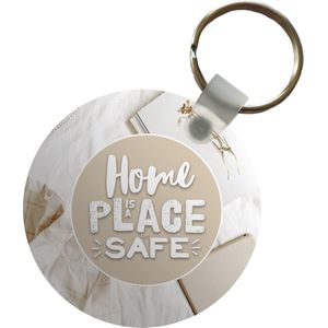 Sleutelhanger - Spreuken - 'Home is a place of safe' - Quotes - Plastic - Rond - Uitdeelcadeautjes