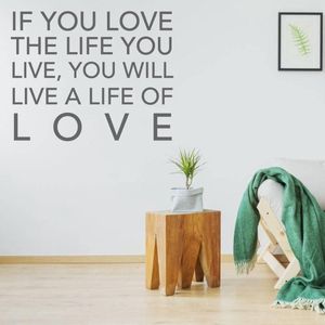 Muurtekst If You Love The Life You Live, You Will Live A Life Of Love - Donkergrijs - 120 x 120 cm - woonkamer alle