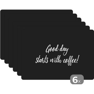 Placemat - Placemats kunststof - 45x30 cm - Quotes - Good day starts with coffee! - Spreuken - Koffie - 6 stuks - Borden onderleggers antislip - Tafel decoratie - Luxe tafelversiering - Tafelmat vinyl - Bord onderlegger - Tafeldecoratie accessoires