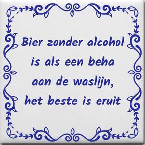 Wijsheden tegeltje met spreuk over Overig: Bier zonder alcohol is als een beha aan de waslijn het beste is eruit