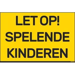 Bordje ""Let op! Spelende kinderen"" - 30x20 cm - Voor binnen & buiten - Hier spelen kinderen bord