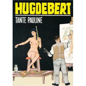 Hugdebert - Tante Pauline [Erotiek 18+] {stripboek, stripboeken nederlands. stripboeken volwassenen, strip, strips}