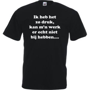 Mijncadeautje T-shirt - Ik heb het zo druk, ik kan m'n werk er echt niet bij hebben - Unisex Zwart (maat M)