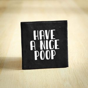 Tegeltje - Have A Nice Poop | Zwart | 10x10cm - Interieur - Wijsheid - Tegelwijsheid - Spreuktegel - Keramiek - BONT