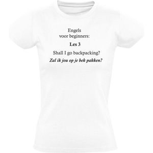 Engels voor beginners: Les 3 Shall I go backpacking? Zal ik jou op je bek pakken? Dames T-shirt - engels - english - nederlands - dutch - humor - grappig - taal