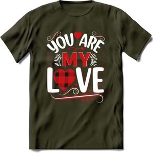You Are My Love - Valentijn T-Shirt | Grappig Valentijnsdag Cadeautje voor Hem en Haar | Dames - Heren - Unisex | Kleding Cadeau | - Leger Groen - M