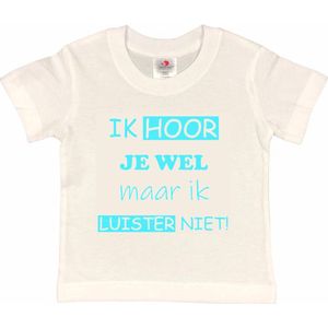 T-shirt Kinderen ""Ik hoor je wel maar ik luister niet"" | korte mouw | Wit/aquablauw | maat 134/140